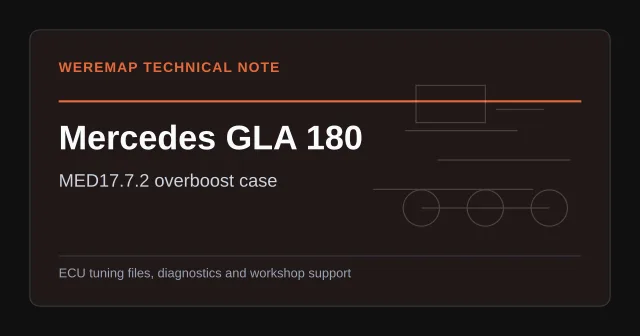 Mercedes GLA 180 Stage 2: Fixing an Overboost Cut on MED17.7.2